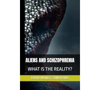 ALIENS AND SCHIZOPHRENIA: WHAT IS THE REALITY?