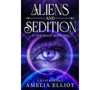 Aliens and Sedition: A Sci-Fi Romance