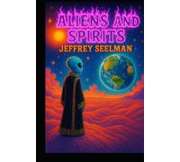 Aliens and Spirits