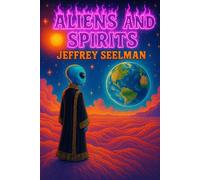 Aliens and Spirits