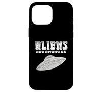 Aliens are Among US Extraterrestres Sci FI Space Lover UFO Coque pour iPhone 16 Pro Max