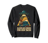 Aliens are Coming for Our Tacos UFO Humour Sweatshirt