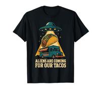 Aliens are Coming for Our Tacos UFO Humour T-Shirt