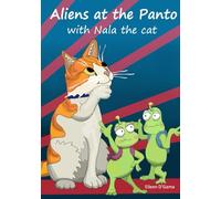 Aliens at the Panto: With Nala the cat