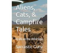 Aliens, Cats, & Campfire Tales: Walk on the Wild Side