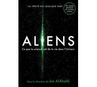 Aliens - Ce Que La Science Sait De La Vie Dans L'univers