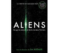 Aliens - Ce que la science sait de la vie dans l'univers
