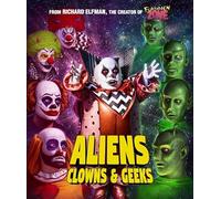 Aliens, Clowns & Geeks [Blu-Ray]