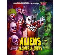 Aliens, Clowns & Geeks [Blu-Ray]