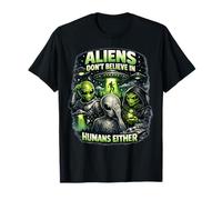 Aliens Don't Believe in, Humans Soit UFO Space Man T-Shirt