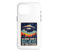 Aliens Don't Believe in You Soit Retro Extraterrestrial Coque pour iPhone 16 Pro Max