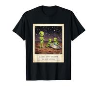 Aliens Don't Believe in You Soit Sarcastic Alien UFO Crash T-Shirt
