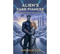 Alien's Fake Fiancee: Alien Human Dating Agency Rom Com