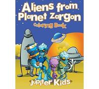 Aliens From Planet Zargon Coloring Book