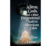 Aliens, Gods, And Other Paranormal Native American Tales
