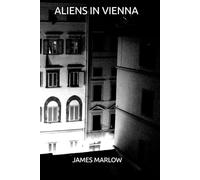 ALIENS IN VIENNA: DAYS OF DRINK, SEX, AND DEATH