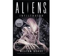 Aliens: Infiltrator Weston Ochse (Auteur)