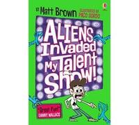 Aliens Invaded My Talent Show! - [Version Originale] Inconnu (Auteur)