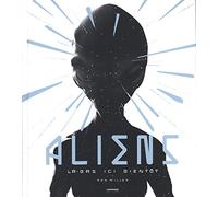 Aliens: Là-bas Ici Bientôt