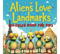 Aliens Love Landmarks-Coloring Book For Kids: Join a group of silly space travelers as they explore Earth’s most famous landmarks in this playful ... page is packed with out-of-this-world fun