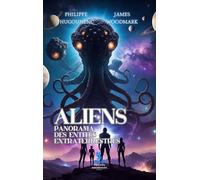 ALIENS: Panorama des Entités Extraterrestres