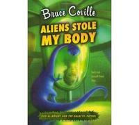 Aliens Stole My Body, Rod Allbright and the Galactic Patrol Bruce Coville (Auteur)