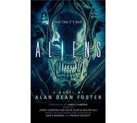 Aliens The Official Movie Novelization by Alan Dean Foster Alan Dean Foster (Auteur)