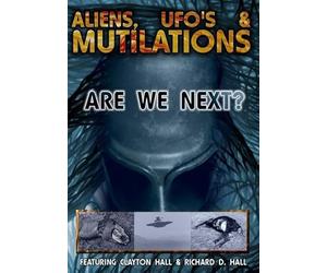 Aliens, UFOs, and Mutilations: are We Next