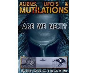 Aliens, UFO's and Mutilations: Are We Next?