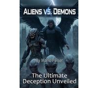 Aliens vs Demons: The Ultimate Deception Unveiled