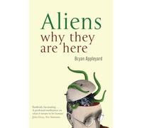 Aliens: Why They Are Here