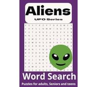 Aliens Word Search Puzzle Book for adults: Word searchs with easy to read print about Aliens, UFO, Universe mysteries, unknowns and more / 6x9 inches ... Gift for vacations, holidays and free time.
