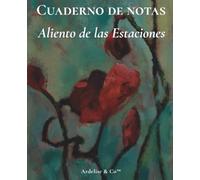 Aliento de las estaciones - Cuaderno rayado: Colección Ensueño de la Naturaleza