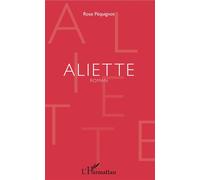 Aliette Roman - Rose Pequignot - L'harmattan - broché - Roman