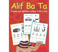 Alif Ba Ta: Traçage des alphabets arabes d'alif à ya' | Cahier d'écriture arabe pour apprendre à écrire l'alphabet arabe