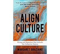Align Culture Hiring and Retention that Unlocks the Collective Genius - Margaret Graziano - Auto-Édition - ebook (ePub) - Livre