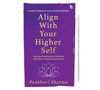 Align With Your Higher Self - The Law of Attraction to Manifest Self-Worth, Healing & Abundance