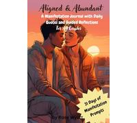 Aligned & Abundant: A Manifestation Journal with Daily Quotes and Guided Reflections for All Couples: Manifesting Love & Abundance: A 31-Day Journey for Couples