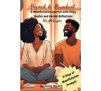 Aligned & Abundant: A Manifestation Journal with Daily Quotes and Guided Reflections: Manifesting Love & Abundance: A 31-Day Journey for Couples