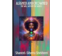 Aligned and Crowned the Will Within the Wheel