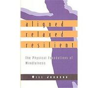 Aligned, Relaxed, Resilient Will Johnson (Auteur)