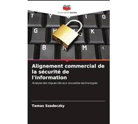 Alignement commercial de la sécurité de l'information: Analyse des risques liés aux nouvelles technologies