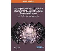 Aligning Perceptual And Conceptual Information For Cognitive Contextual System Development