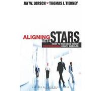 Aligning the Stars: How to Succeed When Professionals Drive Results
