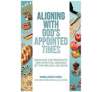 Aligning With God's Appointed Times