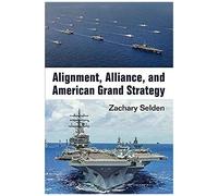 Alignment, Alliance, And American Grand Strategy