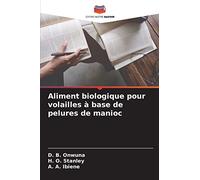 Aliment biologique pour volailles à base de pelures de manioc