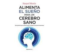 Alimenta El Sueño Para Un Cerebro Sano / Feed Your Sleep For A Healthy Brain