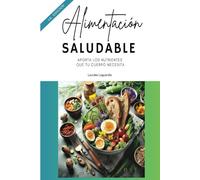 Alimentación Saludable: Aporta los nutrientes que tu cuerpo necesita