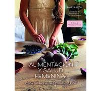 Alimentación y salud femenina: Cuida tus hormonas comiendo rico